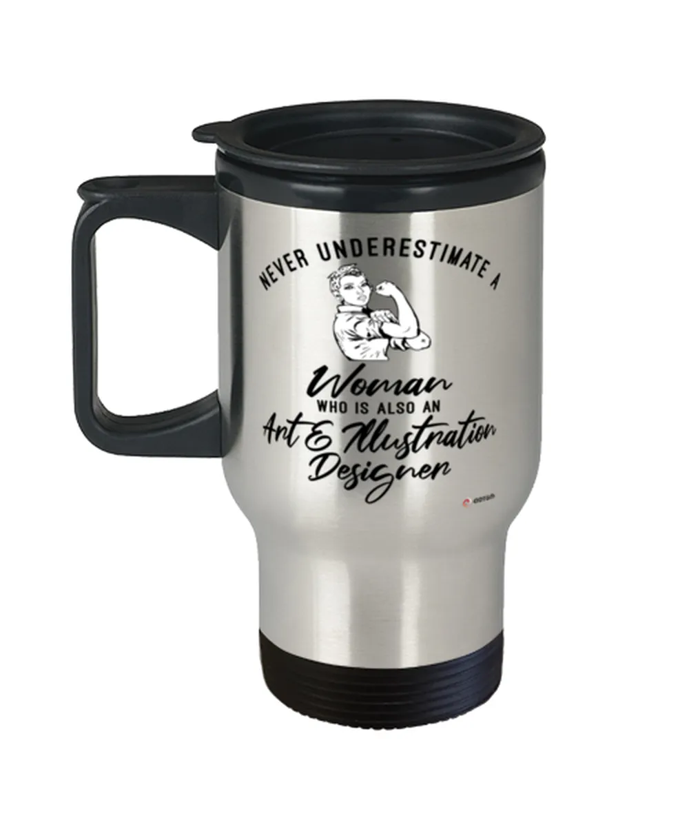 Art Illustration Designer Travel Mug Never Underestimate A Woman Who Is Also An Art Illustration Designer 14oz Stainless Steel